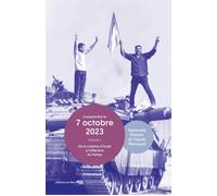 Comprendre le 7 octobre 2023. Vol. 1. De la création d'Israël à l'offensive du Hamas Claude Moniquet
