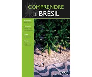 Comprendre le Brésil - Natasha Prévost - Ulysse Guide De Voyage - broché - Guide