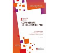 Comprendre le bulletin de paie: 100 questions pour décrypter, analyser et expliquer un bulletin de paie