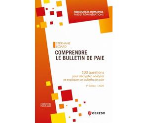 Comprendre le bulletin de paie: 100 questions pour décrypter, analyser et expliquer un bulletin de paie