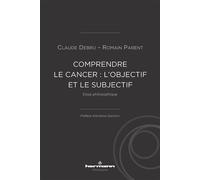 Comprendre le cancer : l'objectif et le subjectif Essai philosophique - Claude Debru - Hermann - broché - Essai