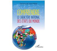 Comprendre le caractère national des États du monde - Zachary de Saint-Mède - L'harmattan - broché - Essai