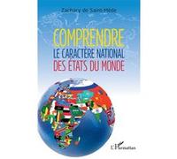 Comprendre le caractère national des États du monde - Zachary de Saint-Mède - L'harmattan - broché - Essai