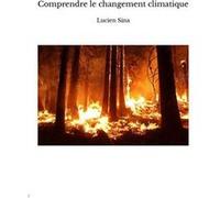 Comprendre le changement climatique Lucien Sina (Auteur)