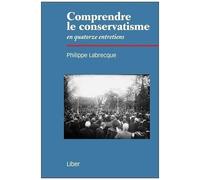 Comprendre Le Conservatisme En Quatorze Entretiens