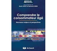 Comprendre le consommateur âgé: Nouveaux enjeux et perspectives
