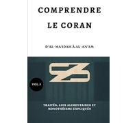 Comprendre le Coran d'Al-Ma'idah à Al-An'am: Traités, lois alimentaires et monothéisme expliqués