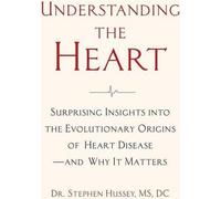 Comprendre le cœur : Des idées surprenantes sur les origines évolutives des maladies cardiaques - et pourquoi elles sont importantes