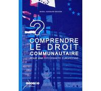 Comprendre Le Droit Communautaire - Pour Une Citoyenneté Européenne