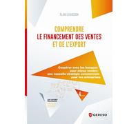 Comprendre le financement des ventes et de l'export: Organiser le financement des ventes, manager les équipes financières