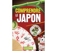 Comprendre le Japon - Martin Beaulieu - Ulysse Guide De Voyage - broché - Guide