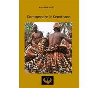 Comprendre le kemitisme Sylvain Nsapo Kalamba (Auteur)