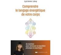 Comprendre le Langage Energétique de votre Corps Lysiane Lévy (Auteur)