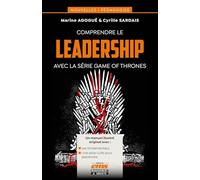 Comprendre le leadership avec la série Game of Thrones