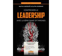 Comprendre le leadership avec la série Game of Thrones - Marine Agogue - Ems Management Et Societes - broché - Guide
