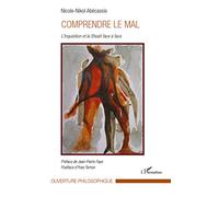 Comprendre le mal L'Inquisition et la Shoah face à face - Nicole-Nikol Abécassis - L'harmattan - broché - Essai