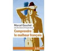 Comprendre le malheur français Marcel Gauchet (Auteur)
