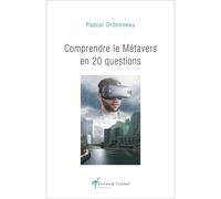 Comprendre Le Métavers En 20 Questions