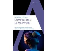 Alpha – Comprendre le métavers – Les technologies immersives et leurs effets sur votre cerveau