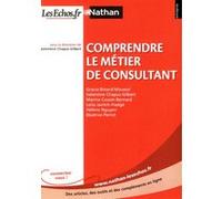 Comprendre le métier de consultant Entreprise Nathan - LesEchos.fr - Valentine Chapus-Gilbert - Nathan - broché - Etude