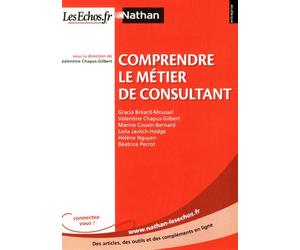 Comprendre le métier de consultant Entreprise Nathan - LesEchos.fr - Valentine Chapus-Gilbert - Nathan - broché - Etude