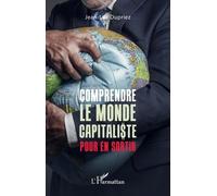 Jean-Luc Dupriez – Comprendre le monde capitaliste pour en sortir – Étude – L'Harmattan – Broché