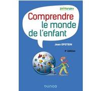 Comprendre le monde de l'enfant Jean Epstein (Auteur)