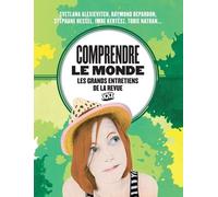 Comprendre Le Monde - Les Grands Entretiens De Xxi