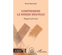 Comprendre le Monde nouveau: Regard africain
