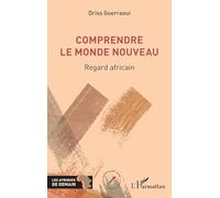 Comprendre le Monde nouveau: Regard africain
