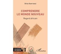Comprendre le Monde nouveau: Regard africain