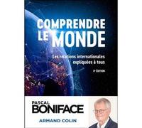 Comprendre le monde Pascal Boniface (Collection dirigée par), Pascal Boniface (Auteur)