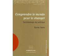 Comprendre le monde pour le changer: Epistémologie du politique