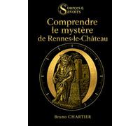 Comprendre le mystère de Rennes-le-Château