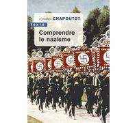 Comprendre le nazisme - Johann Chapoutot - Tallandier - Poche - Essai