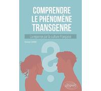 Comprendre le phénomène transgenre: La réponse par la culture française