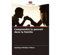 Comprendre Le Pouvoir Dans La Famille (French Edition)