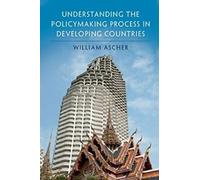 Comprendre le processus d'élaboration des politiques dans les pays en développement.by Ascher New