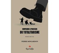 Comprendre le processus du totalitarisme