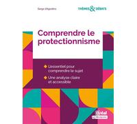 Comprendre le protectionnisme - Serge d' Agostino - Bréal - broché - Essai