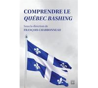 Comprendre le Québec bashing