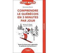 Comprendre le québécois en 3 minutes par jour: Toutes les bases pour apprendre le québécois très facilement !