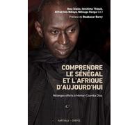 Comprendre Le Sénégal Et L'afrique D'aujourd'hui - Mélanges Offerts À Momar-Coumba Diop