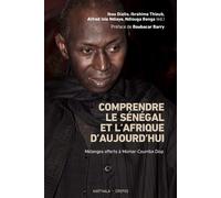 Comprendre le Sénégal et l'Afrique d'aujourd'hui Mélanges offerts à Momar Coumba Diop - Ibou Diallo - Karthala - broché - Essai