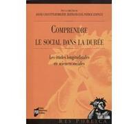 Comprendre le social dans la durée Joanie Cayouette-Remblière (Auteur), Bertrand Geay (Auteur), Patrick Lehingue (Auteur)