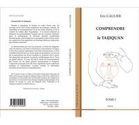Comprendre le taijiquan (Tome 1) Volume 1 - Eric Caulier - Eme Et Intercommunications - broché - Guide