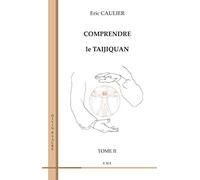 Comprendre le taijiquan (Tome 2)