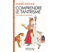Comprendre le tantrisme – Espaces Libres - Spiritualités Vivantes – Les Éditions Albin Michel