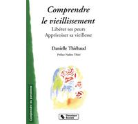 Comprendre le vieillissement - liberer ses peurs, apprivoise Libérer ses peurs - Daniel Thiebaud - Chronique Sociale - broché - Essai