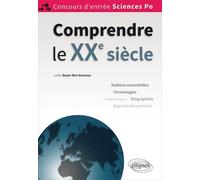 Comprendre le XXe siècle • concours d’entrée Sciences Po - Kemoun Boyer-Ben - Ellipses - broché - Etude